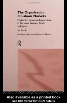 The Organization of Labour Markets: Modernity, Culture and Governance in Germany, Sweden, Britain and Japan