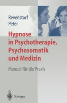 Hypnose in Psychotherapie, Psychosomatik und Medizin: Manual für die Praxis