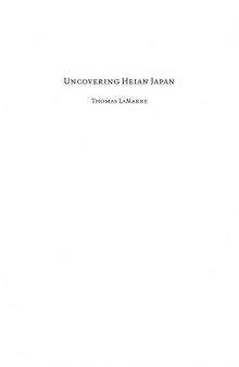 Uncovering Heian Japan: An Archaeology of Sensation and Inscription (Asia-Pacific: Culture, Politics, and Society)