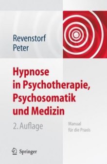 Hypnose in Psychotherapie, Psychosomatik und Medizin: Manual fur die Praxis 2. Auflage