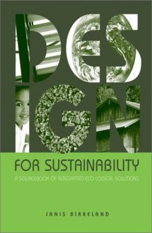 Design for Sustainability: A Sourcebook of Integrated, Eco-logical Solutions