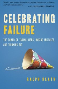 Celebrating Failure: The Power of Taking Risks, Making Mistakes and Thinking Big