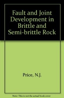 Fault and Joint Development in Brittle and Semi-Brittle Rock