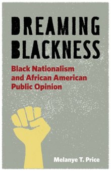 Dreaming Blackness: Black Nationalism and African American Public Opinion