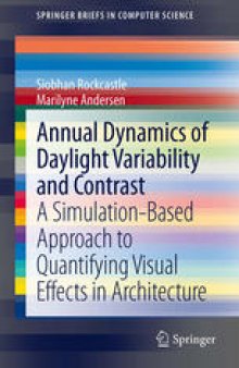Annual Dynamics of Daylight Variability and Contrast: A Simulation-Based Approach to Quantifying Visual Effects in Architecture