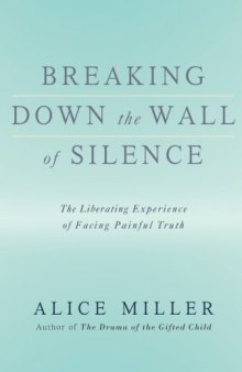 Breaking Down the Wall of Silence: The Liberating Experience of Facing Painful Truth