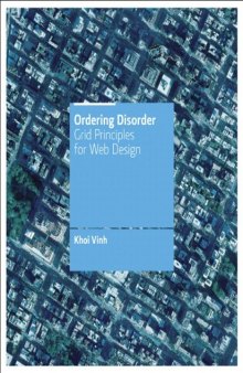 Ordering Disorder: Grid Principles for Web Design (Voices That Matter)