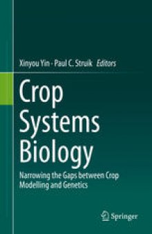 Crop Systems Biology: Narrowing the gaps between crop modelling and genetics