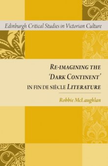 Re-Imagining the 'Dark Continent' in Fin De Siecle Literature