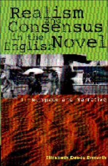 Realism and Consensus in the English Novel: Time, Space and Narrative
