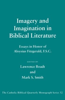 Imagery and Imagination in Biblical Literature: Essays in Honor of Aloysius Fitzgerald (Catholic Biblical Quarterly Monograph Series 32)