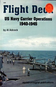 Flight Deck: US Navy Carrier Operations, 1940-1945 - Aircraft Specials series (6086