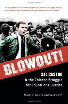 Blowout!: Sal Castro and the Chicano Struggle for Educational Justice  