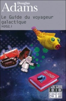 H2G2 : Tome 1, Le guide du voyageur galactique