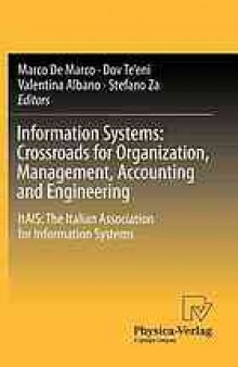 Information systems : crossroads for organization, management, accounting and engineering ; ItAIS: The Italian Association for Information Systems