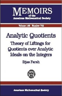Analytic Quotients: Theory of Liftings for Quotients over Analytic Ideals on the Integers (Memoirs of the American Mathematical Society)