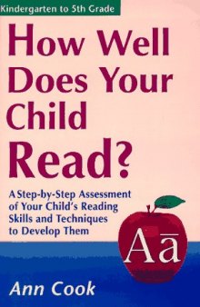 How Well Does Your Child Read? A Step-By-Step Assessment of Your Child's Reading Skills and Techniques to Develop Them  