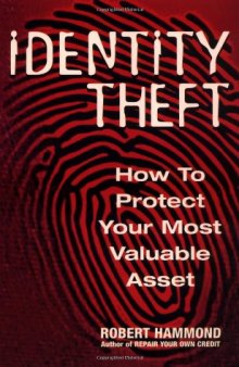 Identity theft: how to protect your most valuable asset