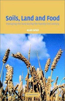 Soils, Land and Food : Managing the Land during the Twenty-First Century