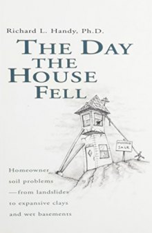 The Day the House Fell: Homeowner Soil Problems-From Landslides to Expansive Clays and Wet Basements