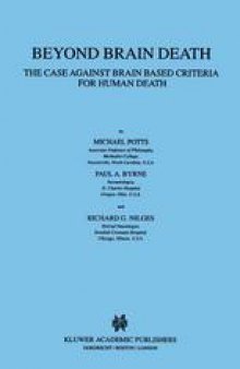 Beyond Brain Death: The Case Against Brain Based Criteria for Human Death