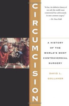 Circumcision: A History Of The World's Most Controversial Surgery  