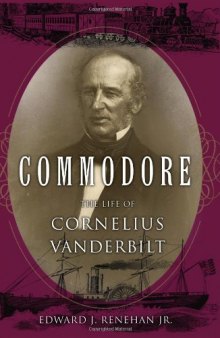 Commodore: The Life of Cornelius Vanderbilt