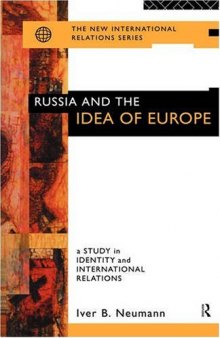 Russia and the Idea of Europe: Identity and International Relations (New International Relations)