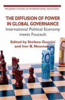 The Diffusion of Power in Global Governance: International Political Economy Meets Foucault