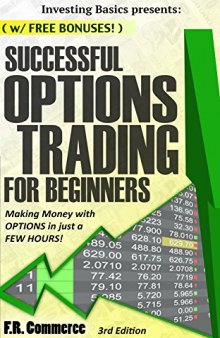 Options Trading Successfully for Beginners: Making Money with Options in just a FEW HOURS!