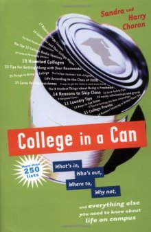 College in a Can: What's in, Who's out, Where to, Why not, and everything else you need to know about life on campus  