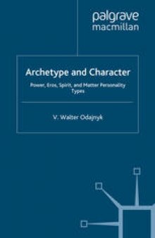 Archetype and Character: Power, Eros, Spirit, and Matter Personality Types