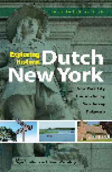 Exploring Historic Dutch New York. New York CityHudson Valley