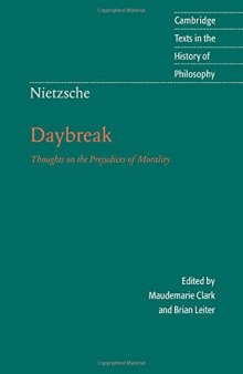 Daybreak: Thoughts on the Prejudices of Morality (Cambridge Texts in the History of Philosophy)