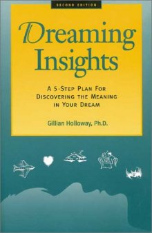 Dreaming Insights: A 5-Step Plan for Discovering the Meaning in Your Dream