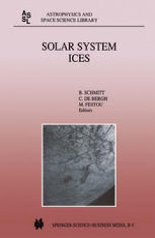 Solar System Ices: Based on Reviews Presented at the International Symposium “Solar System Ices” held in Toulouse, France, on March 27–30, 1995