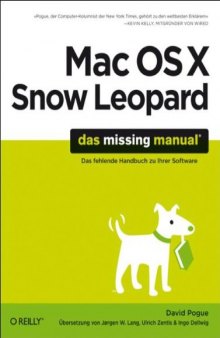 Mac OS X Snow Leopard: Das Missing Manual: Das Fehlende Handbuch Zu Ihrer Software