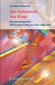 Das Geheimnis des Kiver: Ein einfacher Weg zu mehr Lebensqualität und Zufriedenheit  