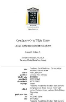 Courthouse over White House: Chicago and the presidential election of 1960, Volume 1960