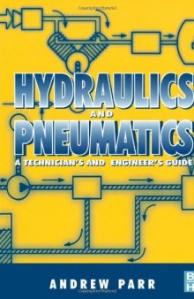 Hydraulics and Pneumatics: A Technician's and Engineer's Guide, Second Edition