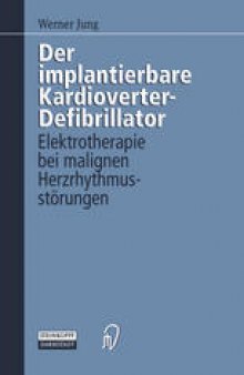 Der implantierbare Kardioverter-Defibrillator: Elektrotherapie bei malignen Herzrhythmusstörungen
