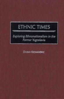 Ethnic Times: Exploring Ethnonationalism in the Former Yugoslavia