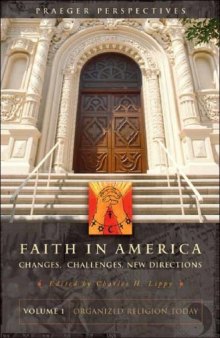 Faith in America: Changes, Challenges, New Directions,  3 Volume Set  (Praeger Perspectives)