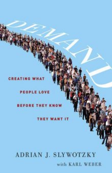 Demand: Creating What People Love Before They Know They Want It 