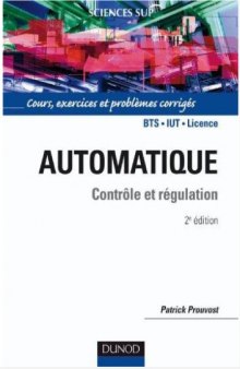 Automatique - Contrôle et régulation : Cours, exercices et problèmes corrigés