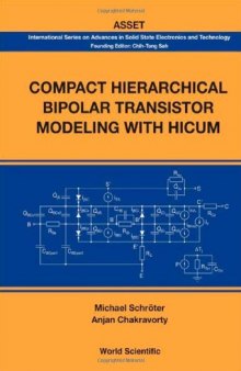 Compact Hierarchical Bipolar Transistor Modeling With Hicum (International Series on Advances in Solid State Electronics and Technology)  