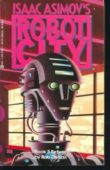 Refuge (Isaac Asimov's Robot City, No 5)  