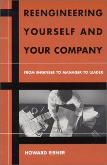 Reengineering Yourself and Your Company: From Engineer to Manager to Leader (Artech House Technology Management and Professional Development Library)