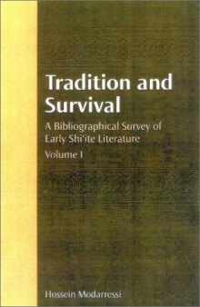 Tradition and Survival, Vol.1: A Bibliographical Survey of Early Shiite Literature