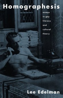 Homographesis Essays in Gay Literary and Cultural Theory